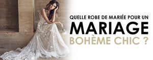 Quelle robe de mariée pour un mariage bohème chic ?
