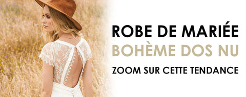 Robe de mariée bohème dos nu : zoom sur cette tendance
